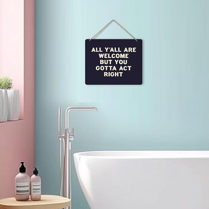 Udinaz Funny Welcome Hanging Sign for Front Door Porch, Classroom Wall Decor, All Y'all Are Welcome But You Gotta Act Right Hanging Wood Plaque Decor for Home Classroom Office Wall Door Decorations