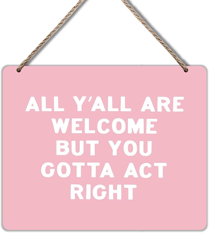 Udinaz Funny Welcome Hanging Sign for Front Door Porch, Classroom Wall Decor, All Y'all Are Welcome But You Gotta Act Right Hanging Wood Plaque Decor for Home Classroom Office Wall Door Decorations(Pink)