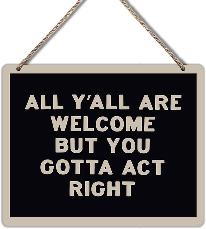 Udinaz Funny Welcome Hanging Sign for Front Door Porch, Classroom Wall Decor, All Y'all Are Welcome But You Gotta Act Right Hanging Wood Plaque Decor for Home Classroom Office Wall Door Decorations