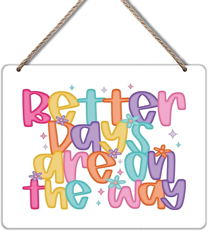 Udinaz Inspirational Hanging Sign, Positive Affirmations Wall Decor, Colorful Better Days Are on the Way Mental Health Motivational Hanging Wood Plaque Decor for Therapy Office Wall Door Decorations