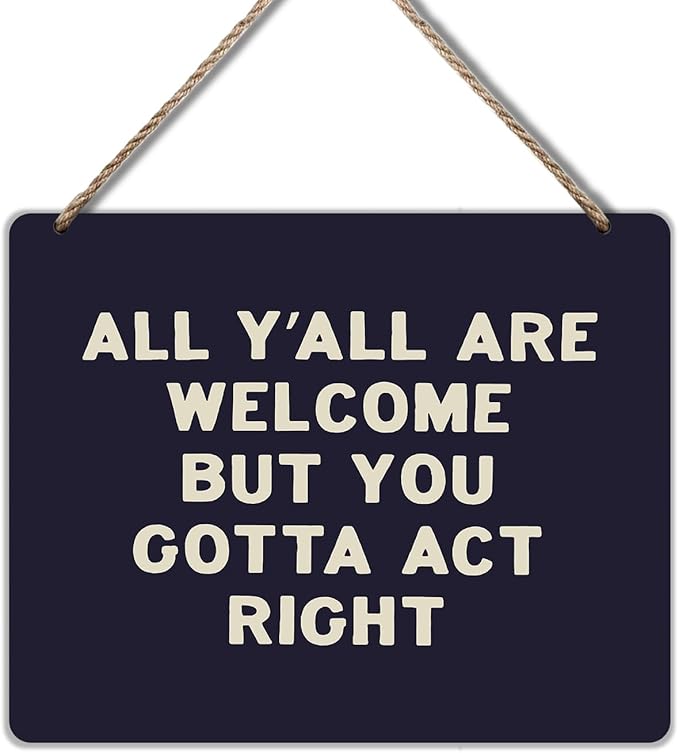 Udinaz Funny Welcome Hanging Sign for Front Door Porch, Classroom Wall Decor, All Y'all Are Welcome But You Gotta Act Right Hanging Wood Plaque Decor for Home Classroom Office Wall Door Decorations
