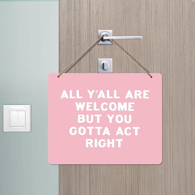 Udinaz Funny Welcome Hanging Sign for Front Door Porch, Classroom Wall Decor, All Y'all Are Welcome But You Gotta Act Right Hanging Wood Plaque Decor for Home Classroom Office Wall Door Decorations(Pink)