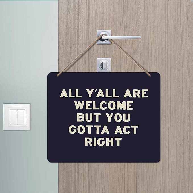 Udinaz Funny Welcome Hanging Sign for Front Door Porch, Classroom Wall Decor, All Y'all Are Welcome But You Gotta Act Right Hanging Wood Plaque Decor for Home Classroom Office Wall Door Decorations
